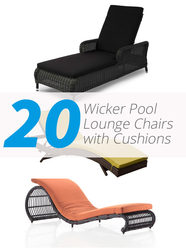 20 Ideas for Wicker Pool Lounge Chairs with Cushions Home Design Lover