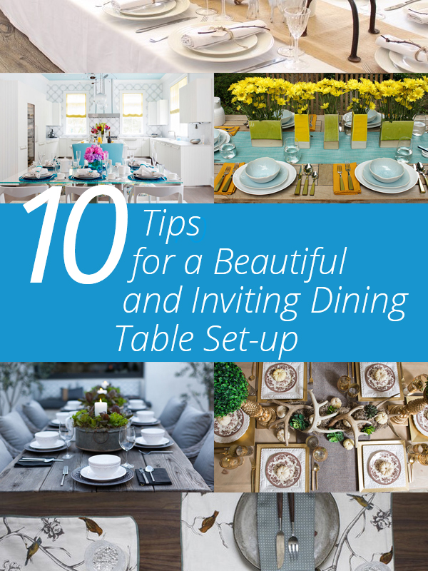 10 Tips for a Beautiful and Inviting Dining Table Set-up ...